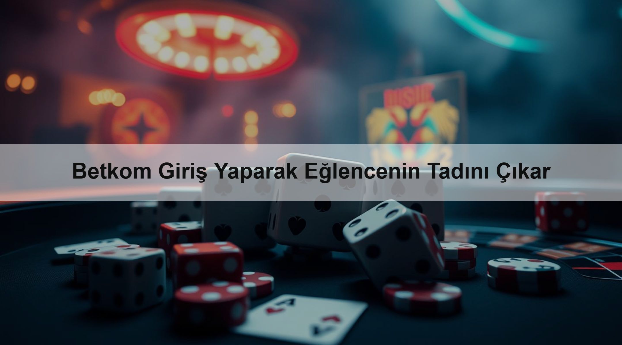 Betkom Giriş Yaparak Eğlencenin Tadını Çıkar 1 Betkom Giriş Yaparak Eğlencenin Tadını Çıkar